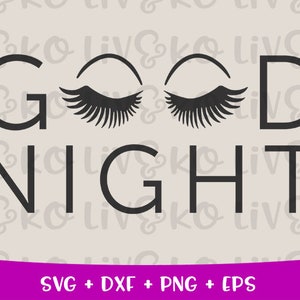 Good night svg, eyelashes svg, lash svg, Good night cut file, Cricut files, Silhouette files