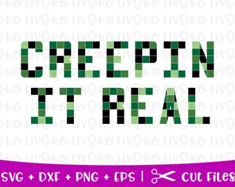 Mine svg, Creep svg, Creepin It Real svg, Creepin svg, Pixel svg