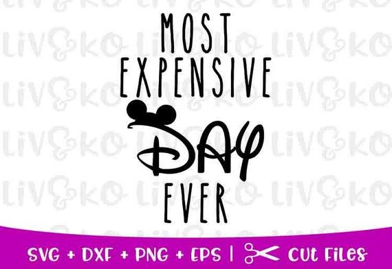 Download Most Expensive Day Ever svg Disney svg Disney cut file | Etsy