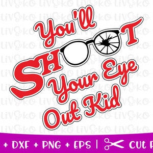 You&#39;ll Shoot Your Eye Out svg, A Christmas Story svg, Christmas T shirt svg, Christmas cut file, Cricut files, Silhouette files