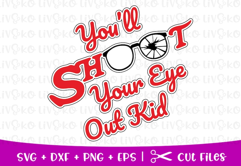 You'll Shoot Your Eye Out svg A Christmas Story svg | Etsy