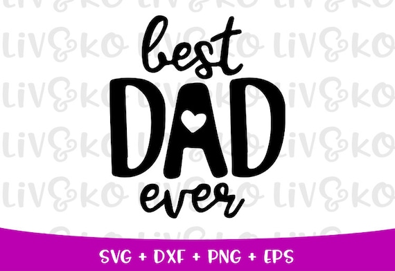 Download Best Dad Ever Svg Fathers Day Svg Best Dad Svg Etsy SVG, PNG, EPS, DXF File