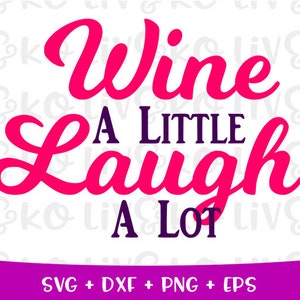 Wine a Little Laugh a Lot Svg Wine Svg Wine Cut File | Etsy