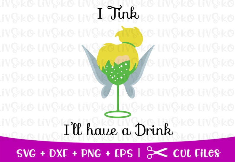 Download Art Collectibles Clip Art Disney Cut File Tinkerbell Svg I Tink I Ll Have A Drink Cut File Disney Svg Cricut File Svg Files Silhouette File