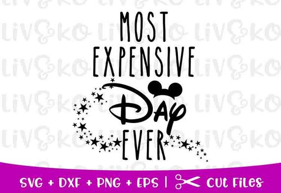 Download Most Expensive Day Ever svg Disney svg T-shirt Svg Files ...