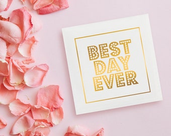 NEW! Gold Foiled Best Day Ever Napkin | Wedding Napkins | Party Napkins | Beverage Napkins | Engagement Party | Paper Napkin | Cocktail