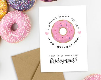 NEW! Donut Bridesmaid Proposal Card | Bridesmaid Proposal | Funny Bridesmaid Card | Will You | Donut Want To Say I Do | Multipack Available
