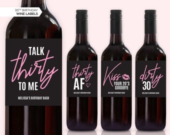 NEW! 30th Birthday Wine Labels | Dirty 30 Wine Label | Talk 30 To Me | 30 AF | 30th Birthday Decorations | 30th Birthday Party | Set Of 4