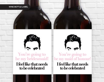 New! Bridesmaid Proposal Wine Bottle Labels | TV Show | Wine Labels | David Rose | Will You Be My | Celebrated | Moira | Bebe | Ew David