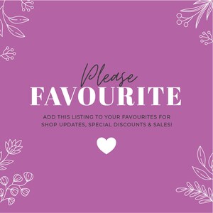 May include: A square image with a purple background and white floral accents. The text "Please FAVOURITE" is displayed in large white letters, with additional text below encouraging users to add the listing to their favourites for updates and discounts. A white heart is at the bottom.