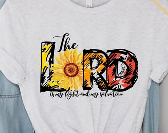 Zonnebloem png, christelijk shirt png, schrift png, bijbel vers png, de Heer is mijn licht en mijn redding, Psalm 27:1, sublimatie ontwerpen