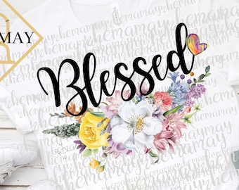 Floral Sublimation, Christian Png, Transparent Png, Blessed Png, Floral Png, Blessed Printable, Sublimation Png, Blessed Design, Flower Png