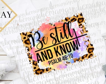 SVG Leopard Sublimation, Christian Png, Be Still And Know That I Am God, Psalm 46;10, Bible Verse Png, Scripture Png, Watercolor Leopard Png