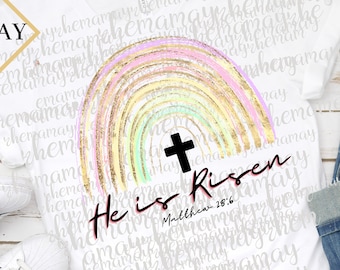 May include: White t-shirt with a rainbow design and the text "He is Risen" with the scripture reference "Matthew 28:6".