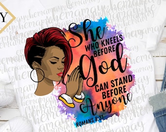 Religious Png, Romans 8:31, Christian Png, She Who Kneels Before God, Can Stand Before Anyone, Sublimation Png, Praying Hands Woman Design