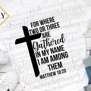Bible Verse Svg, Scripture Svg, Religious Png, Church Svg, Popular Svg, Christian Png, Svg Files For Cricut, Cross Png, Matthew 18:20 SVG