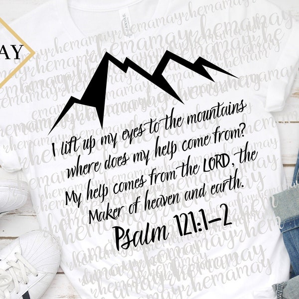 Psalm 121, Mountains Svg, I Lift Up My Eyes To The Mountains, Where Does My Help Come From, My Help Comes From The LORD, Christian Svg