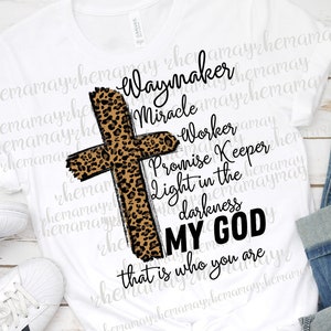 SVG Waymaker png, Christian png, Religious png, Waymaker svg, Miracle Worker, Promise Keeper, Light In the Darkness, My God That Is, Leopard