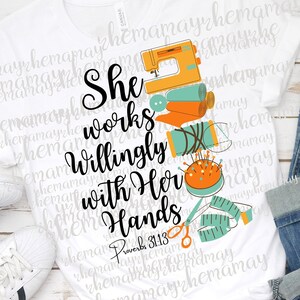 Sewing Png, Seamstress, She Works Willingly With Her Hands, Proverbs 31 13, Sewing Printable, Tailor Png, Scissor Png, Sublimation Design