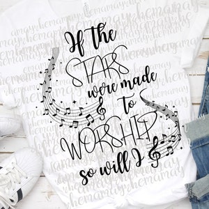 Christian Svg, Song Lyric Svg, Music Note Svg, If The Stars, Were Made To Worship, So Will I Svg, Bible Svg, Religious Svg, Worship