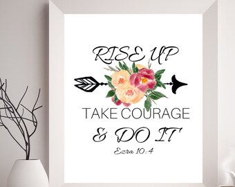 Rise Up, Take Courage And Do It, Ezra 10 4 Print, Scripture Printable, Artwork Inspirational Quote, Arrow Print Art, Decor Poster Gift