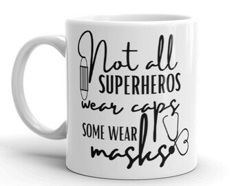 Nurse Mug, Doctor Mug, Not All Superheros Wear Caps, Some Wear Masks, Nurse Gift Box, Gift For Nurse Student, Thank You Nurse Gift,