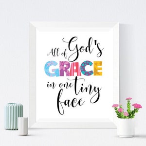 All Of God&#39;s Grace, In One Tiny Face, Grace Print, Grace Baby Shower, God Grace Print, God Quote Print, Christian Prints, Tiny Face Print