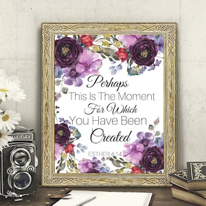 Esther 4 14, Perhaps This Is The Moment, For Which You Have Been Created, Bible Verse Printable, Christian Wall Art, Scripture Printable
