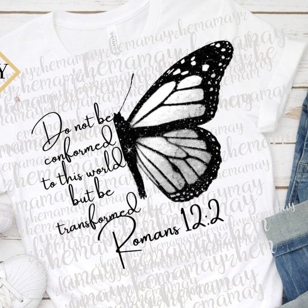 Butterfly Png, Christian Png, Religious Png, Do Not Be Conformed To This World, But Be Transformed, Romans 12:2, Sublimation Png, Scripture