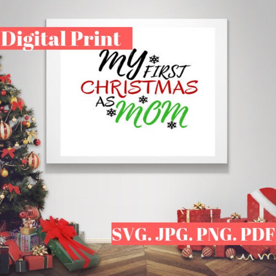 Download Digital Prints SVG File My First Christmas As Mom Png Files | Etsy