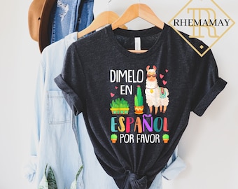 Beliebte Shirts, Spanisch Shirt, Damen Shirt, Alpaka Shirt, Shirts mit Sprüchen, Spanischlehrer, Dimelo En Espanol Por Favor, Unisex T-shirt