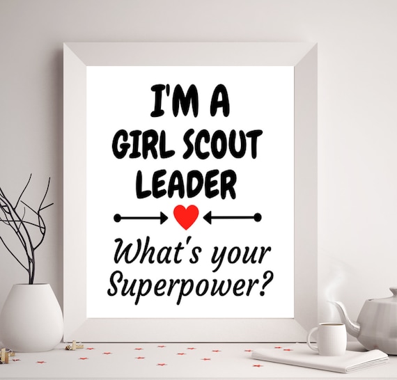 Svg Instant Download I Am A Girl Scout Leader What's Your Superpower Png Digital Print Design Files Pdf Files Svg Files Jpg Files Png Files