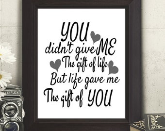 Svg File Cricut Clipart You Didn't Give Me The Gift Of Life But Life Gave Me The Gift Of You Png Print Files Digital Download Printable Art
