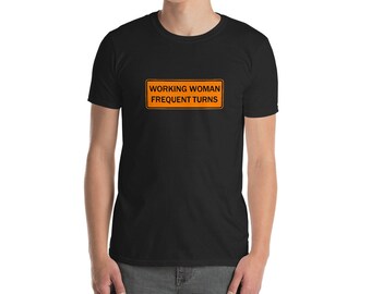 Working Woman Frequent Turns Short-Sleeve Unisex Working Class T-Shirt