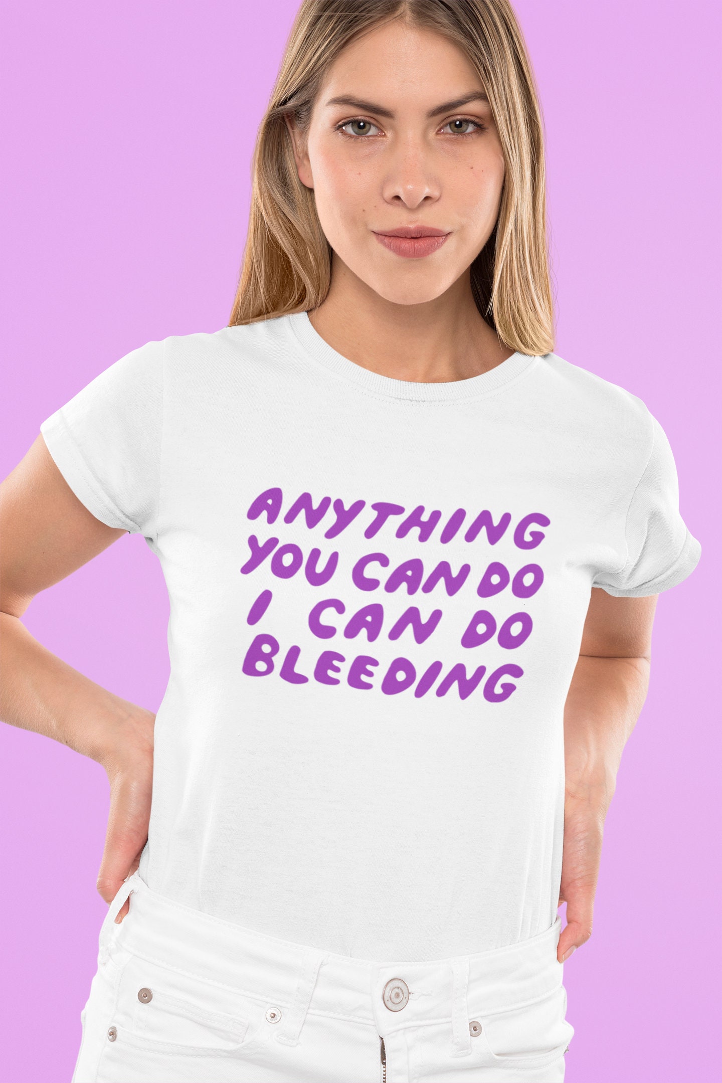 Anything you can do i can do bleeding feminist t shirt etsy