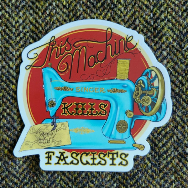 Sewing Machine Sticker - 4" Die Cut - This Machine Kills Fascists - Old School Tattoo Style