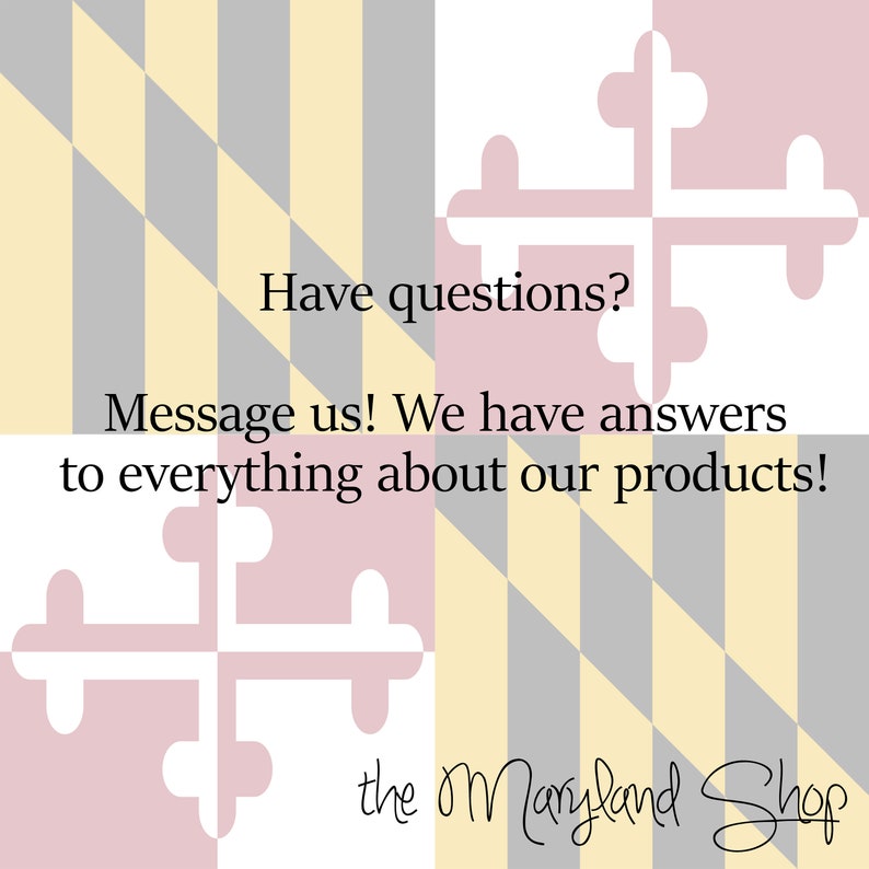 May include: Image with a Maryland flag-themed background, featuring text that reads "Have questions? Message us! We have answers to everything about our products!" The Maryland Shop logo is at the bottom.
