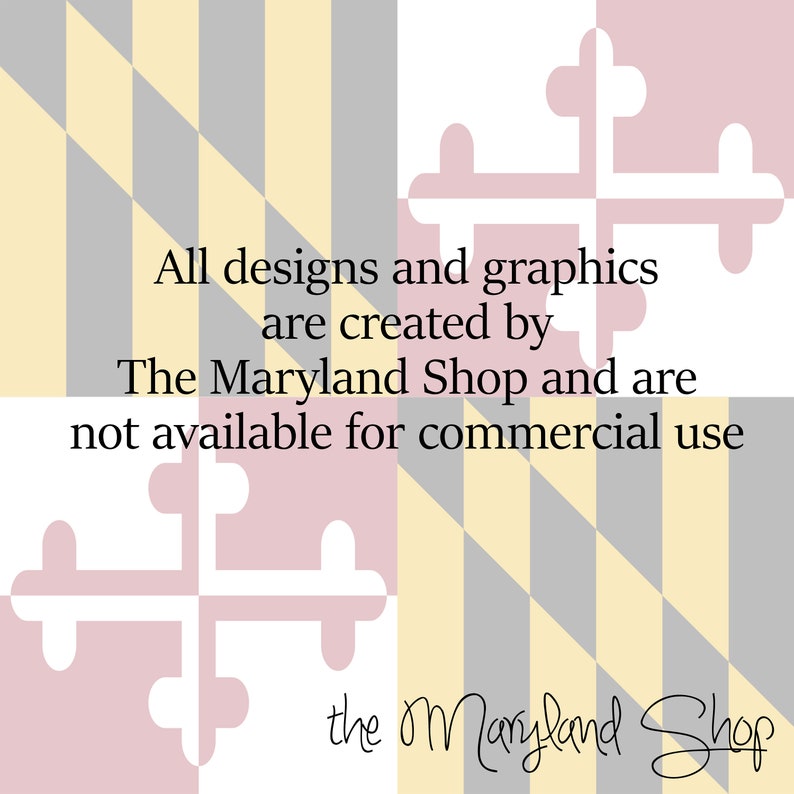 May include: A graphic design featuring the Maryland flag's cross design in white and pink, with diagonal stripes of yellow and gray. Text reads "All designs and graphics are created by The Maryland Shop and are not available for commercial use."