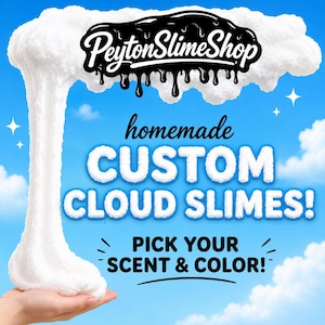 May include: A white, textured cloud slime substance being held, featuring the text PeytonSlimeShop, homemade CUSTOM CLOUD SLIMES!, and PICK YOUR SCENT & COLOR! against a bright blue sky background with white clouds and small star icons.