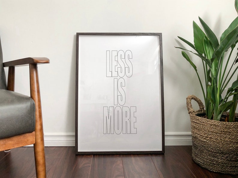 Less Is More Wall Art Printable Etsy