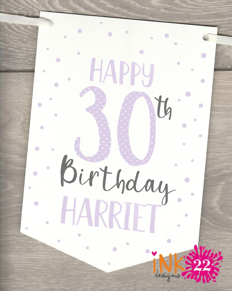 May include: Purple and gray banner with white polka dots that says "Happy 30th Birthday Harriet".