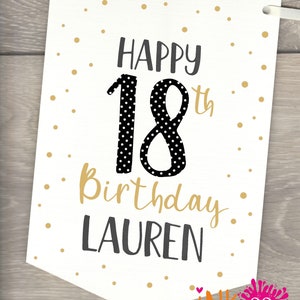 May include: White banner with gold polka dots and black text. The text reads "Happy 18th Birthday Lauren". The number 18 is black with white polka dots.