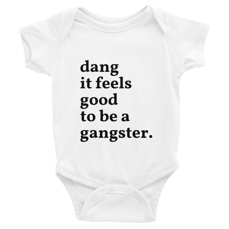 Dang It Feels Good To Be A Gangster Infant Bodysuit Funny Etsy