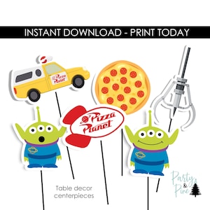 May include: A collection of Pizza Planet themed table decor centerpieces. Includes a yellow Pizza Planet truck, a pepperoni pizza, a claw machine, two green aliens, and a red Pizza Planet sign. The text "Instant Download - Print Today" is at the top.