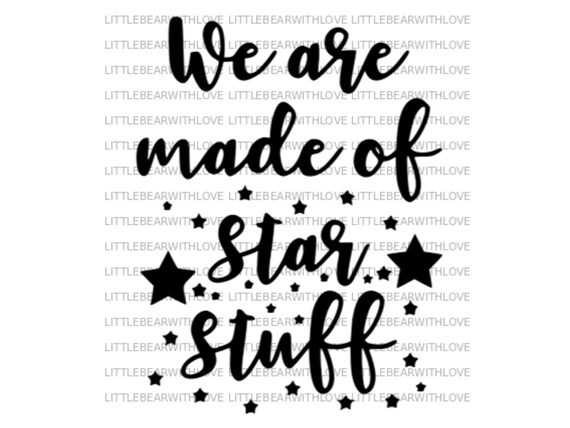 We Are Made Of Star Stuff Svg Cut File Only For Silhouette Etsy