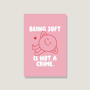 Postkarte 'Being soft',  Karte für jeden Anlass, aufmunternde Postkarten, süße Postkarten für Freunde – Perfekt zum Verschenken, Affirmation
