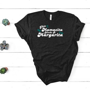 This Mamacita Needs a Margarita T Shirt |  Funny Cinco de Mayo Shirt | Mom Life Shirt | Soft Unisex T Shirt