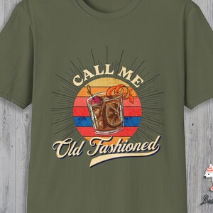 Call Me Old Fashioned Softstyle T-Shirt Bourbon Gifts For  Men, Whiskey Shirt, Whiskey Gift, Bourbon Lover, Drinking Shirt, Fathers Day Tee