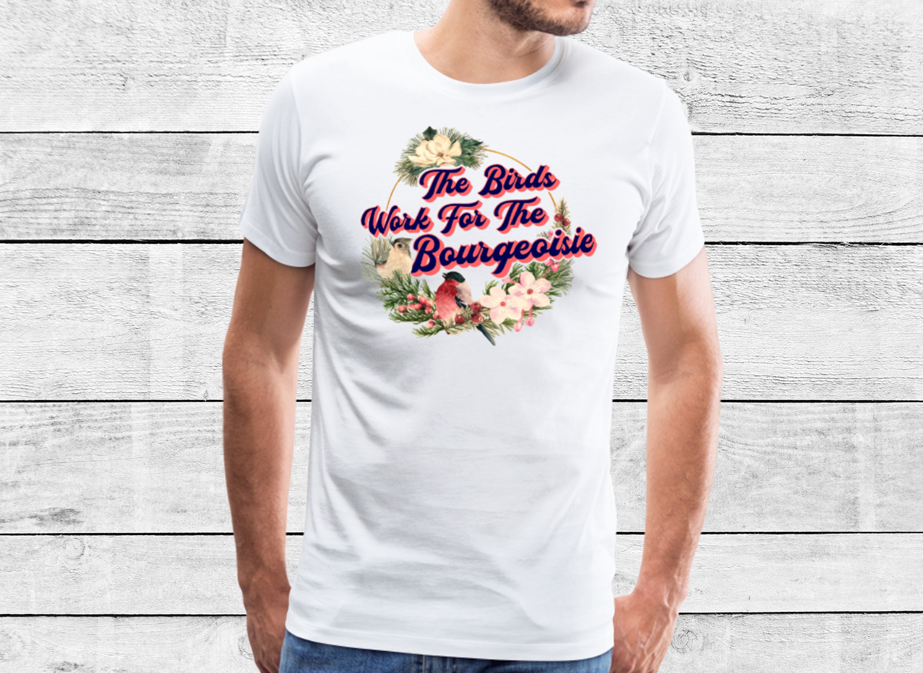 the birds work for the bourgeoisie shirt