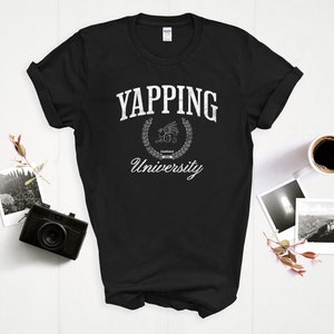 Yapping University T-Shirt - Born to Yap, Funny Girly Shirt, Perfect for Y2K Meme Lovers, Quirky Gift Idea for Her, yapp, yapping meme